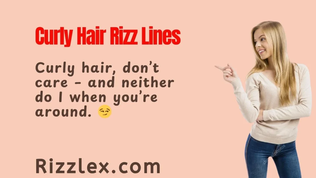 Curly hair rizz linesย for girl