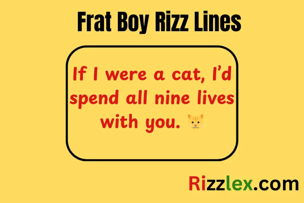Frat Boy Rizz Lines