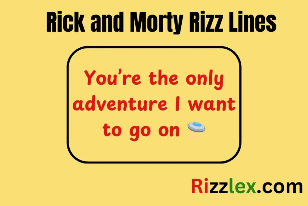Rick and Morty Rizz Lines