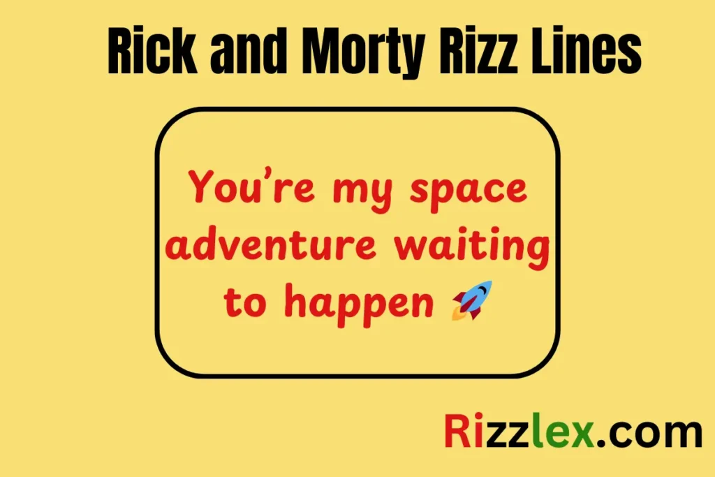 Rick and Morty Rizz Lines