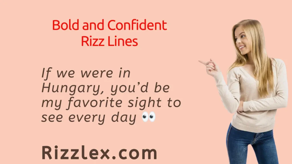 Bold and Confident Rizz Lines
