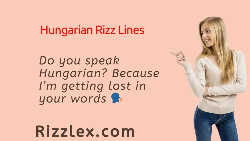 Hungarian Rizz Lines