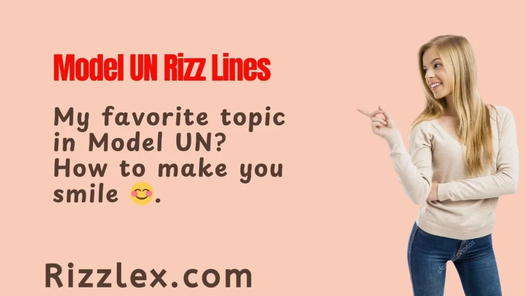 Model UN Rizz Lines