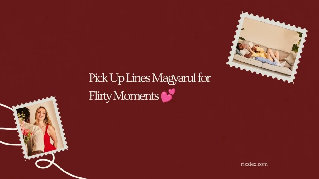 Pick Up Lines Magyarul for Flirty Moments 💕