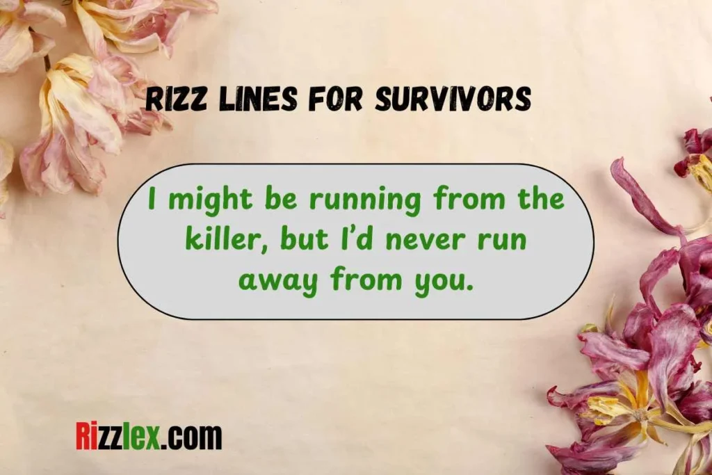 Rizz Lines for Survivors