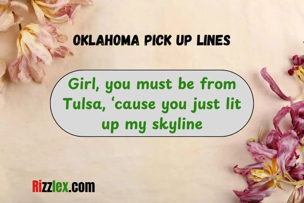 Oklahoma Pick up Lines
