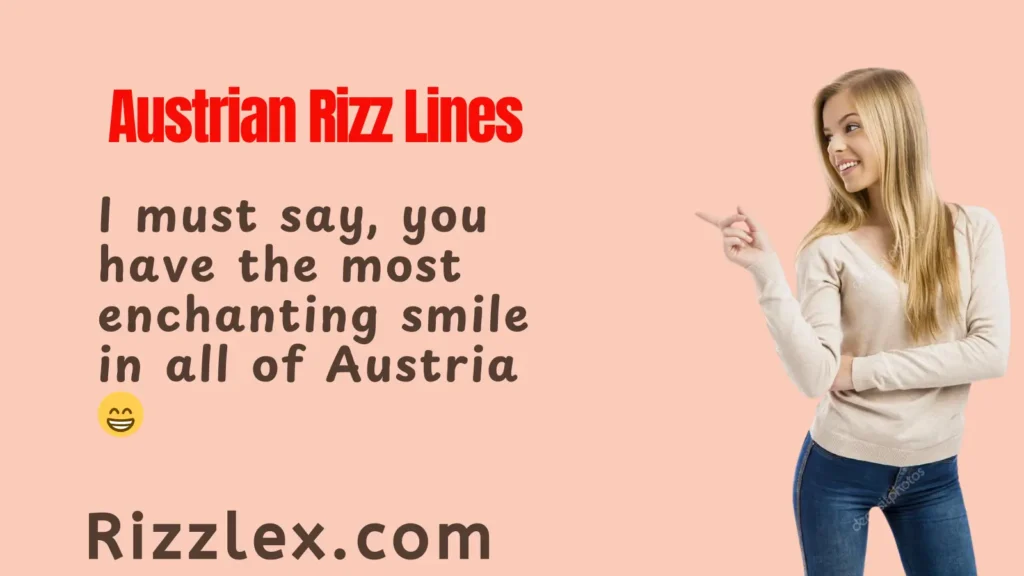 Smooth and Sophisticated Austrian Rizz Lines