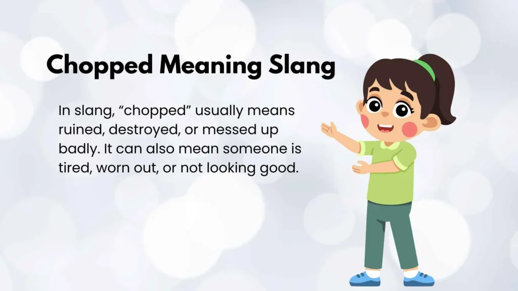 Chopped Meaning Slang