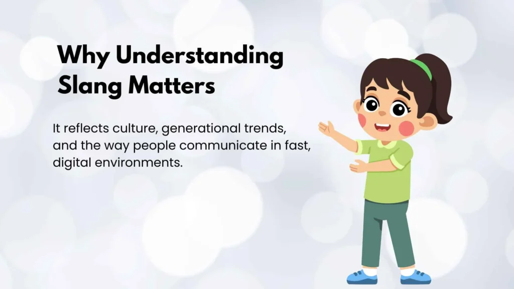 Why Understanding Slang Matters