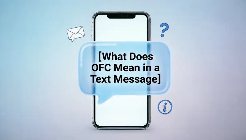 What Does OFC Mean in a Text Message