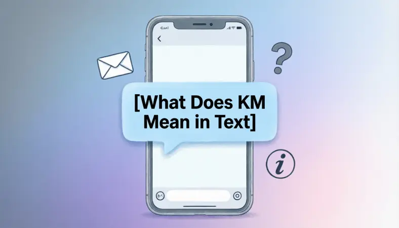 What Does KM Mean in Text