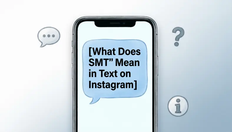 What Does SMT'' Mean in Text on Instagram