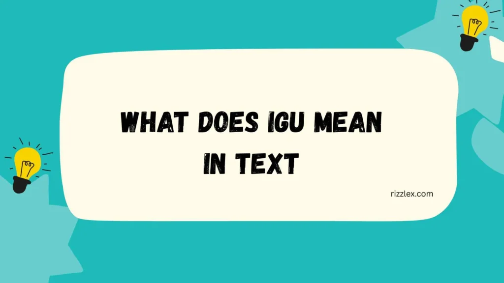 what does igu mean in text