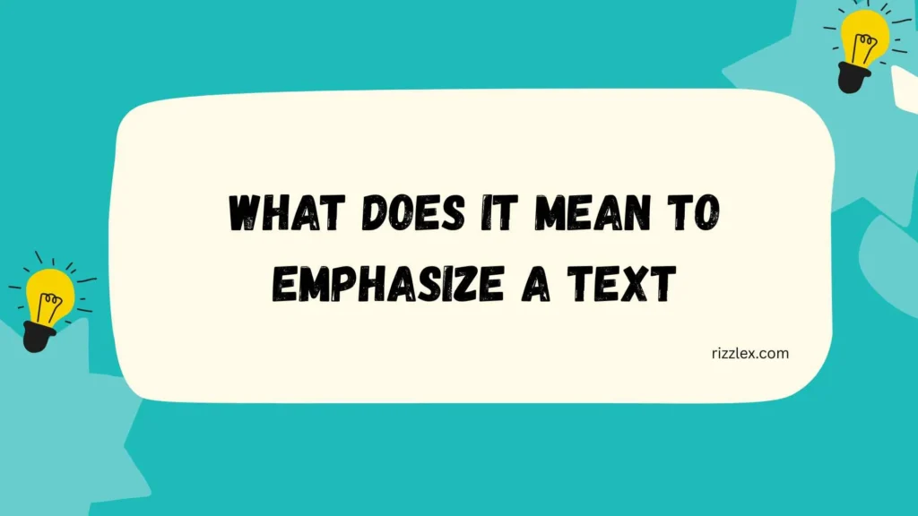 what does it mean to emphasize a text
