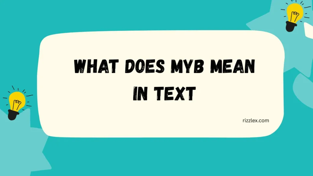 what does myb mean in text
