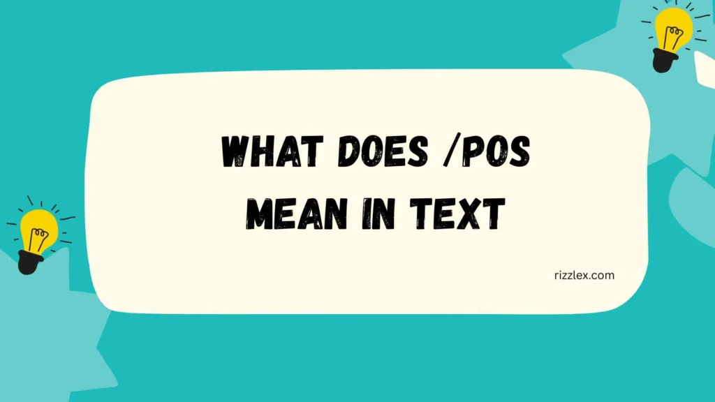 What Does /POS Mean in Text