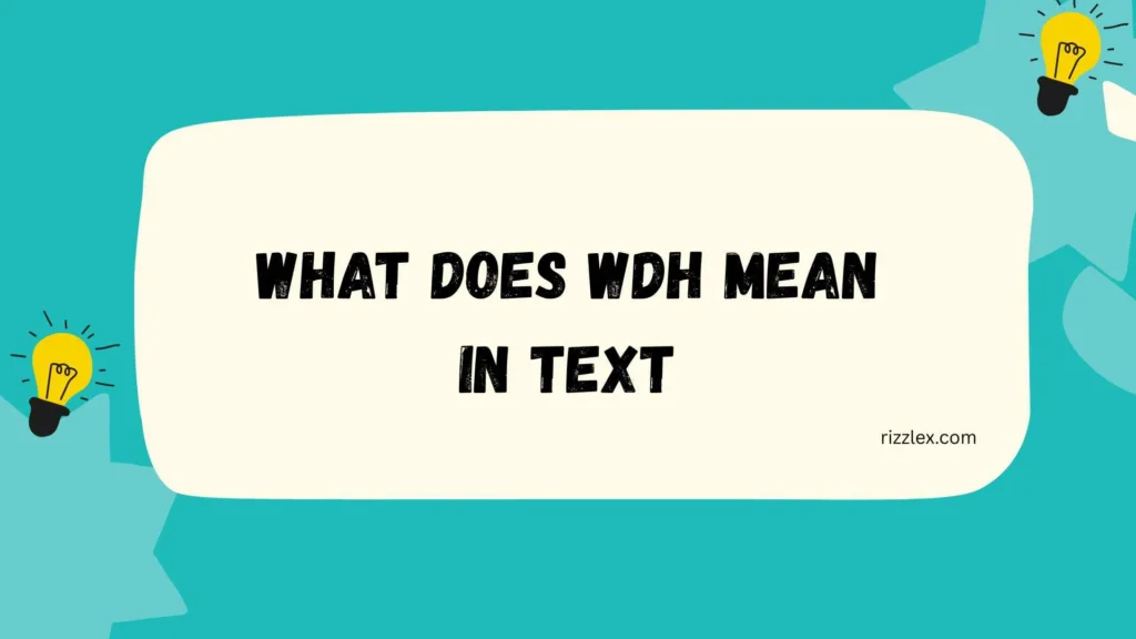 what does wdh mean in text