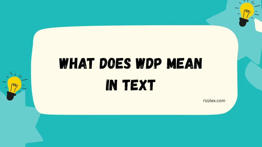 what does wdp mean in text