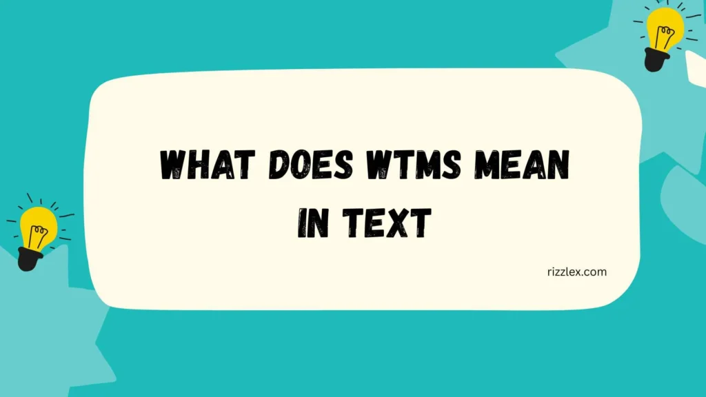 what does wtms mean in text